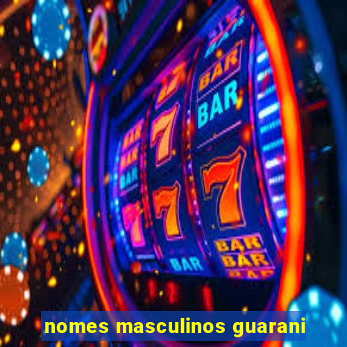 nomes masculinos guarani