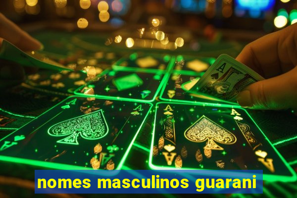 nomes masculinos guarani