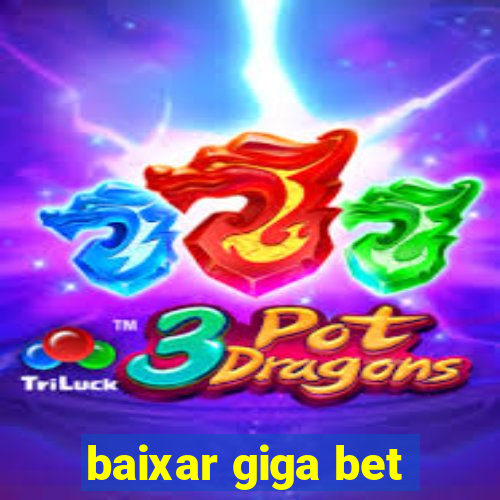 baixar giga bet