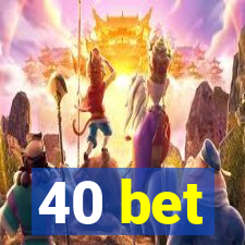 40 bet