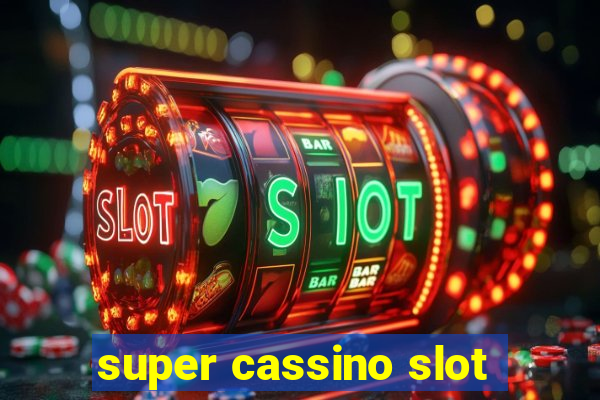 super cassino slot