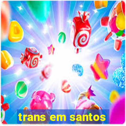 trans em santos