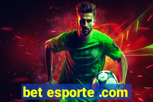 bet esporte .com