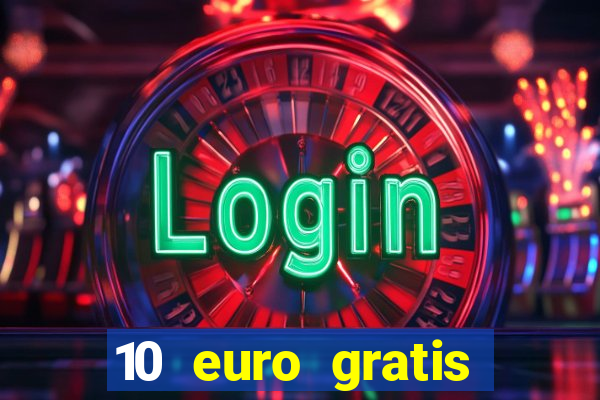 10 euro gratis bonus casino