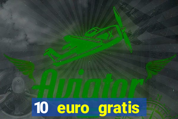 10 euro gratis bonus casino