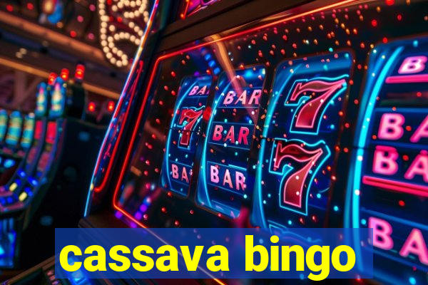 cassava bingo