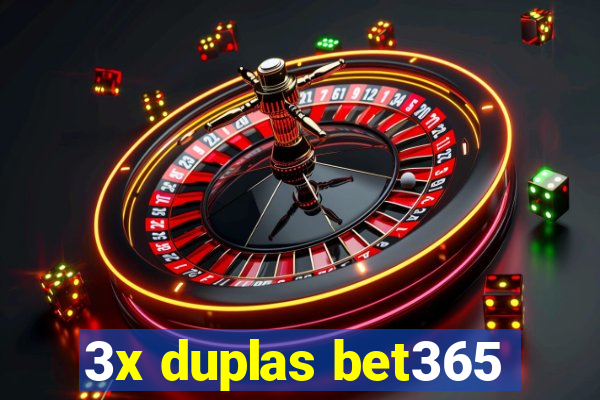 3x duplas bet365