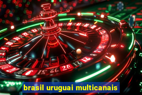 brasil uruguai multicanais