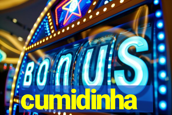 cumidinha