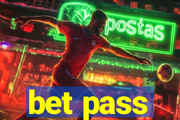 bet pass