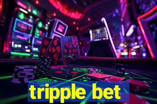 tripple bet