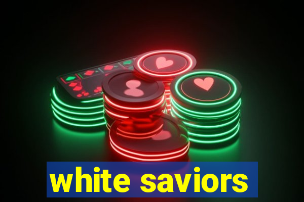 white saviors