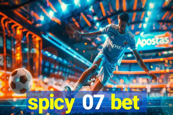 spicy 07 bet