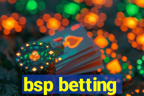 bsp betting