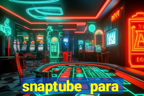 snaptube para windows 7