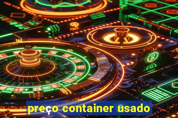 preço container usado