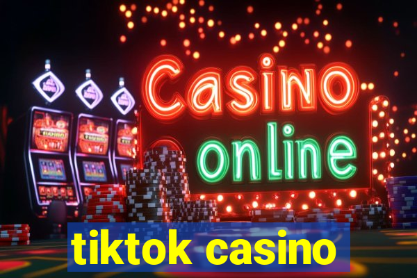 tiktok casino