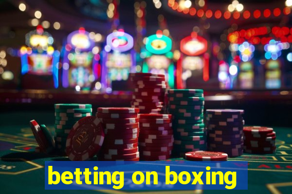 betting on boxing