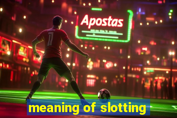 meaning of slotting