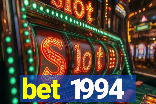 bet 1994