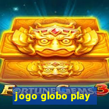 jogo globo play