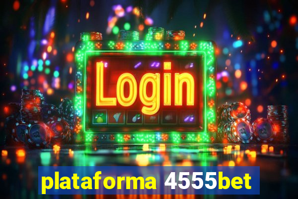 plataforma 4555bet