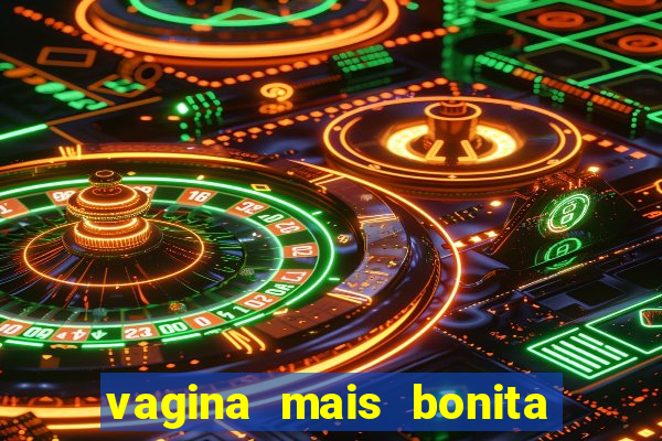 vagina mais bonita do brasil