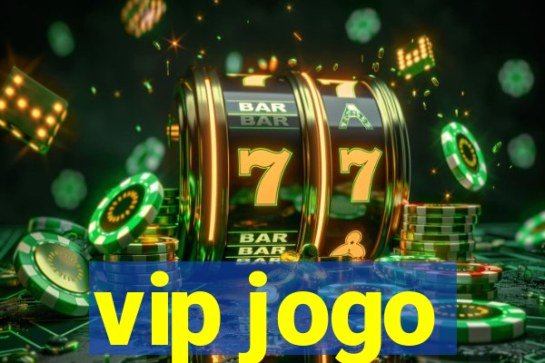 vip jogo