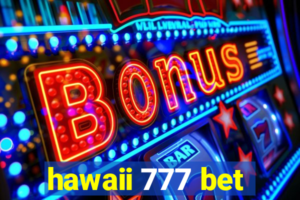 hawaii 777 bet