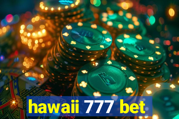 hawaii 777 bet