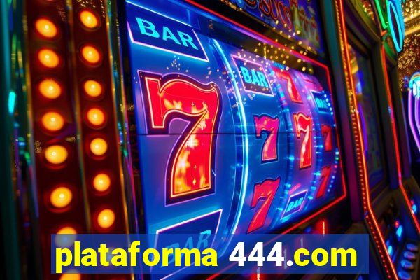 plataforma 444.com