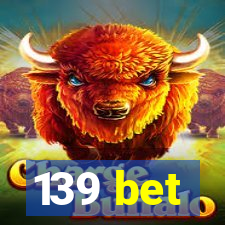 139 bet