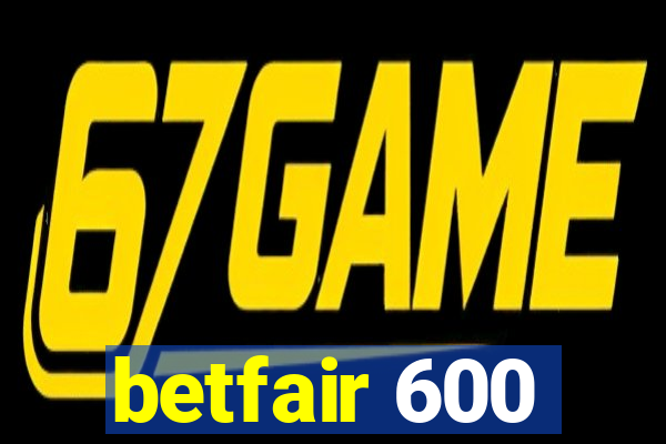 betfair 600