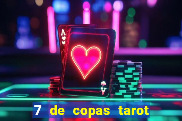 7 de copas tarot significado amor