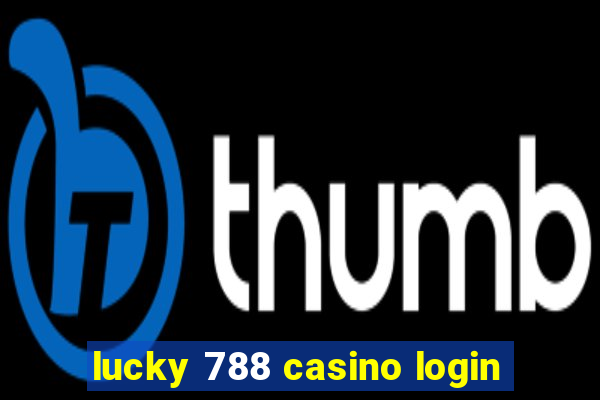 lucky 788 casino login