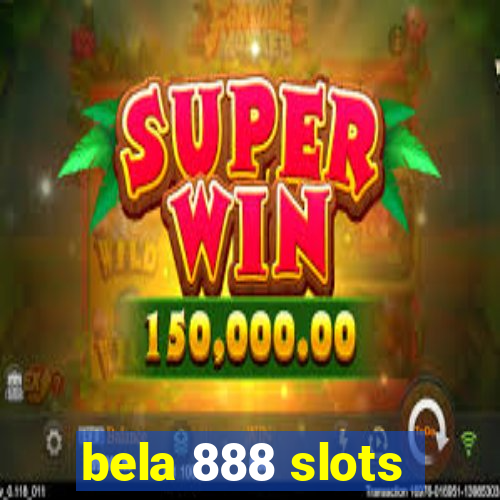 bela 888 slots