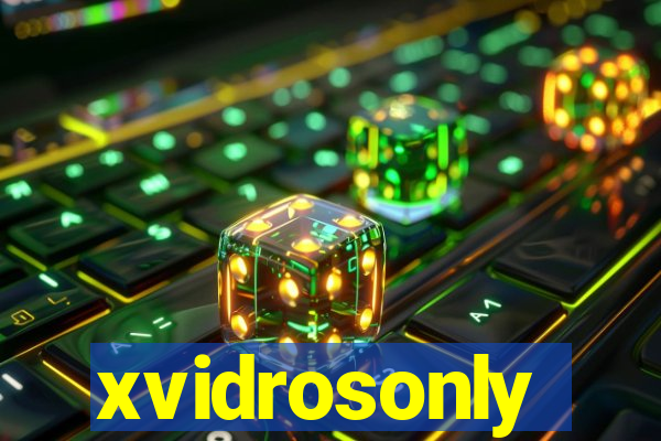 xvidrosonly