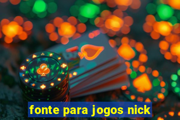 fonte para jogos nick