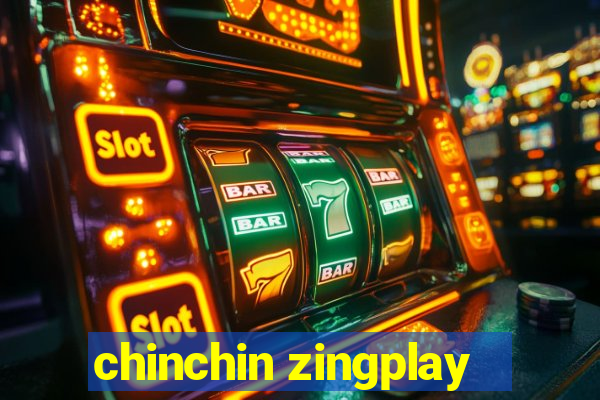 chinchin zingplay