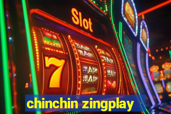 chinchin zingplay