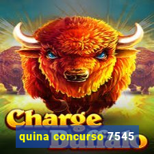 quina concurso 7545