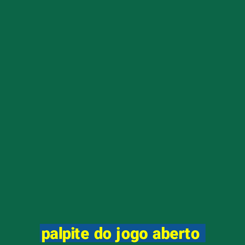 palpite do jogo aberto