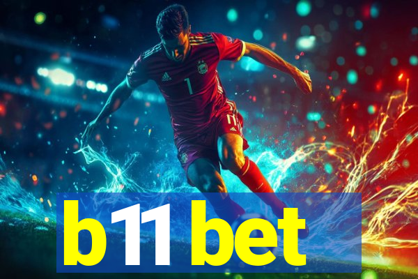 b11 bet