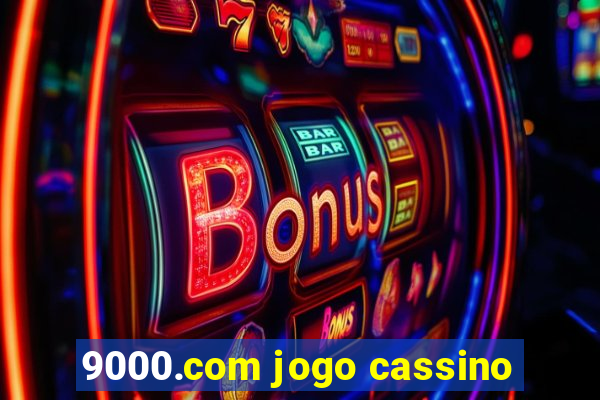 9000.com jogo cassino