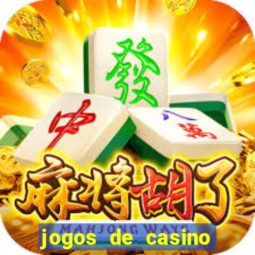 jogos de casino que da dinheiro