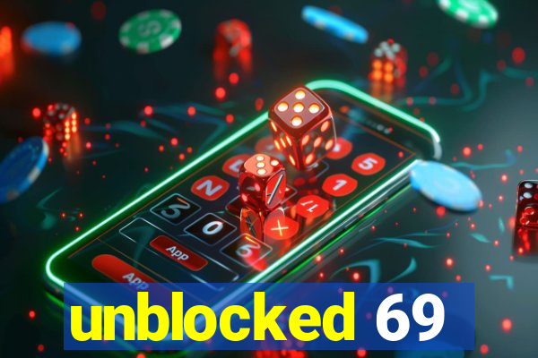 unblocked 69