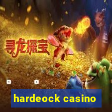 hardeock casino