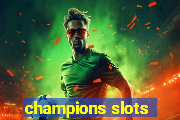 champions slots