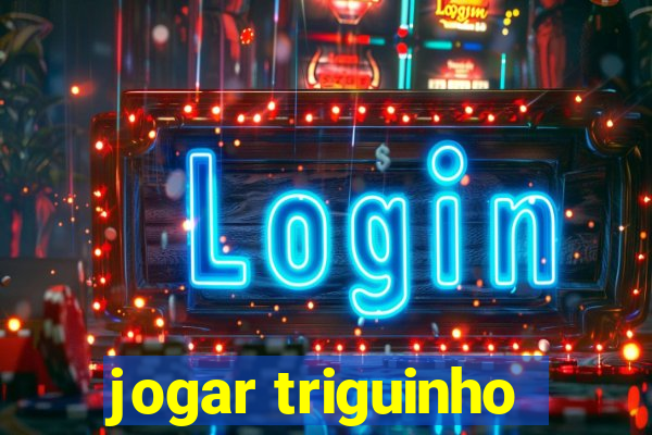 jogar triguinho