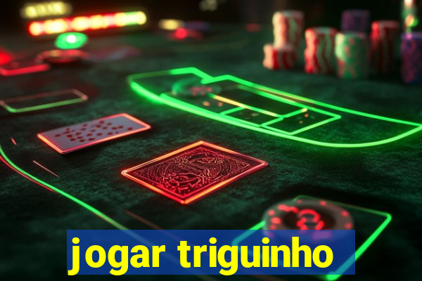 jogar triguinho